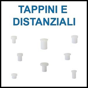 TAPPINI E DISTANZIALI